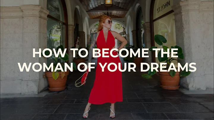 How to Become the Woman of Your Dreams: Level Up and Reinvent Yourself