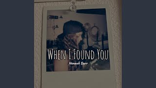 When I Found You