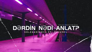 Sole Gasimova & Docencl - Dərdin nədi anlat? / Lyrics (MİX EDİTİON)