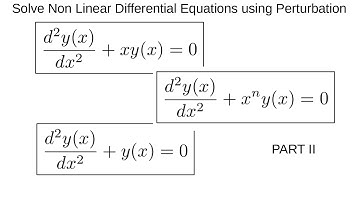 Solving non-linear differential equations using perturbation, Part II. Perturbation Theory.