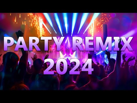 PARTY REMIX 2024 🔥 Mashups & Remixes Of Popular Songs 🔥 DJ Remix Club Music Dance Mix 2024