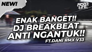 DJ ENAK BUAT DI MOBIL! BREAKBEAT DURASI PANJANG!! FULL BASS 2026 V33 [NDOO LIFE FT.@Dani8th ]
