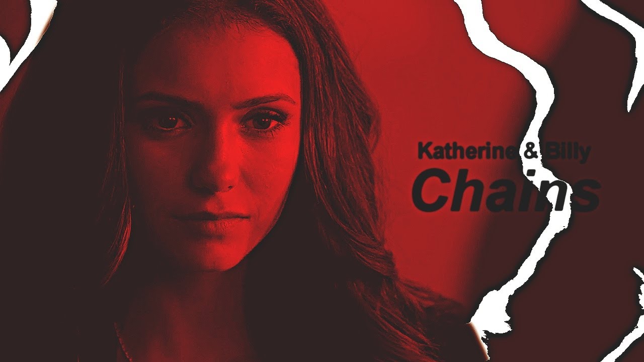 Chains | Katherine & Billy (Crossover)