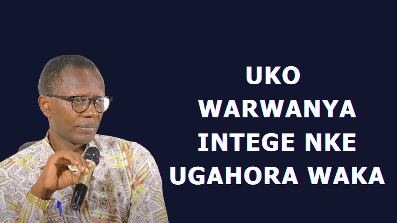 UKO WARWANYA INTEGE NKE UGAHORA WAKA || INYIGISHO NZIZA YA Past. Antoine RUTAYISIRE