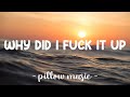 Why Did I Fuck It Up - Daniel Heyn (Lyrics) 🎵