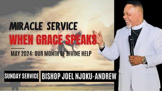 When Grace Speaks || Communion Service || Bishop Joel Njoku-Andrew || May 5th, 2024