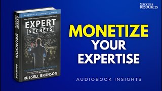 Expert Secrets by Russell Brunson: How to Turn Your Knowledge into a Powerful Business Audiobook