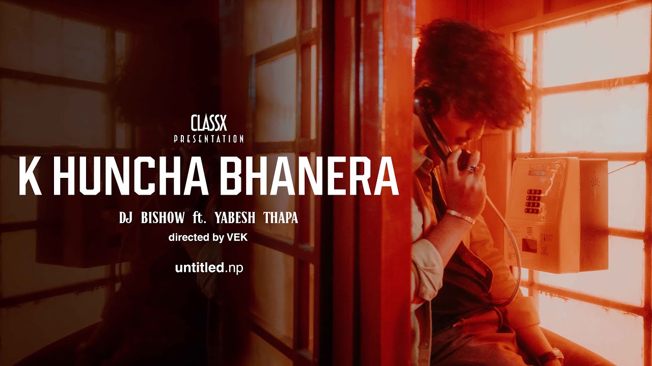 DJ Bishow   K Huncha Bhanera ft Yabesh Thapa Official Music Video