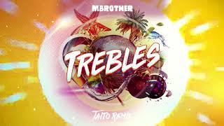 Mbrother - Trebles (Taito Remix)