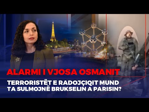 🔴FIVE - TERRORISTËT E RADOJÇIQIT MUND TA SULMOJNË BRUKSELIN A PARISIN?