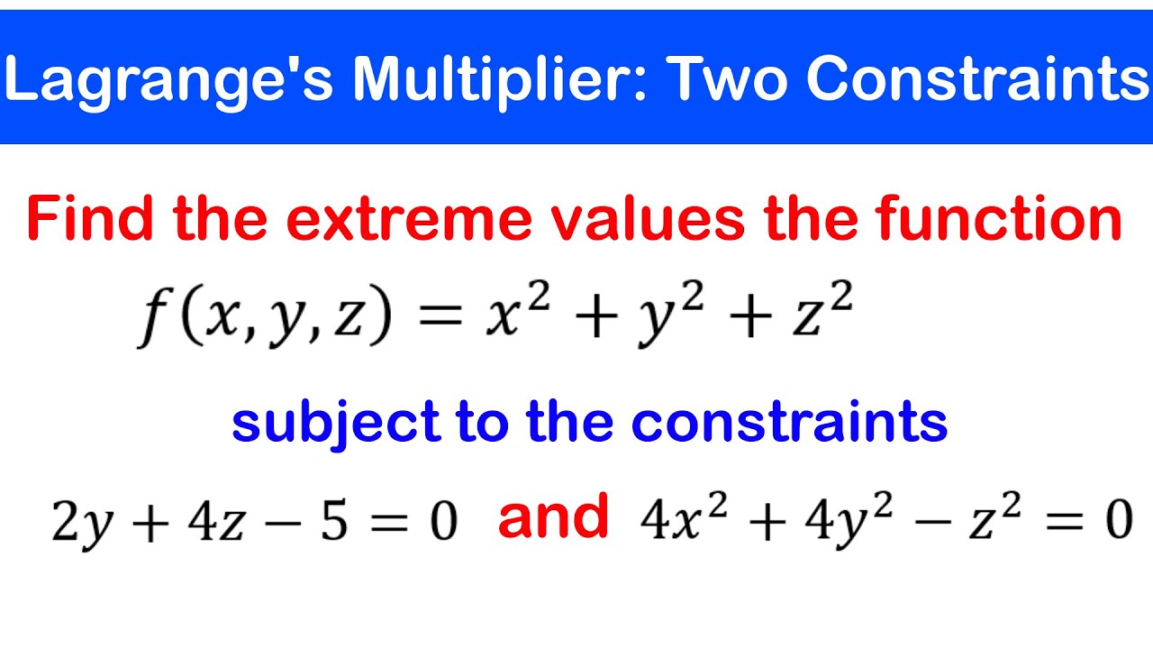 🟡15b - Lagrange's Multipliers: Two Constraints - Find the maximum and ...