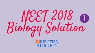 NEET 2018 BIOLOGY SOLUTION 1
