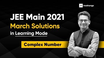 JEE Main Previous Year Solutions - Complex Numbers | JEE Main 2021 | MathonGo | Anup sir