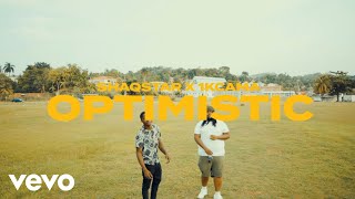 Shaqstar - Optimistic(Official Music Video) ft. 1Kcama x MyPree
