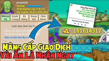 Nâng Cấp Lên Max Độ Hết Nhé ... Ấn Cái Là Nhận Được Không Loằng Ngoằng - Ngọc Rồng Online !