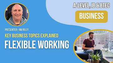 Flexible Working | A-Level, IB & BTEC Business