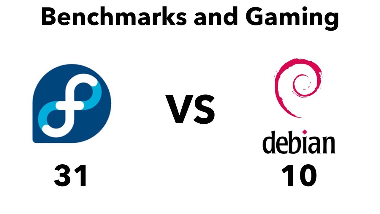Fedora 31 Vs Debian 10 Benchmarks And Gaming Youtube
