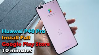 Huawei P40 Pro Install Full Google Play Store 10 minutes screenshot 3