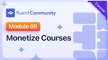 How to Create and Monetize Courses in FluentCommunity | Module - 5