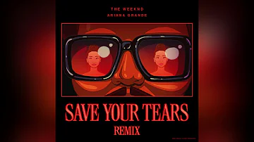 The Weeknd & Ariana Grande - Save Your Tears (Remix) (Version Skyrock)
