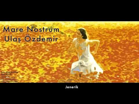 Mare Nostrum & Ulaş Özdemir  - Jenerik [ O da Beni Seviyor Film Müzikleri © 2001 Kalan Müzik ]