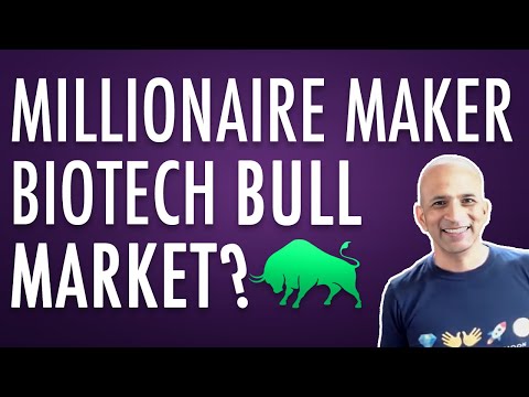 Millionaire Maker Biotech bull market?