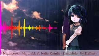 Nightcore - Majurakk & Jodie Knight - Landslide | by Kallerty (Lyrics in Description)
