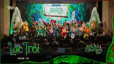 070 - Lạc Trôi - Nhã Nhạc |Chung kết FPT Edu Tích Tịch Tình Tang 2024