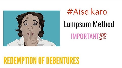 DEBENTURES(Redemption#LUMPSUM CASE)-100% Logics)#EVERYTHING EXPLAINED..