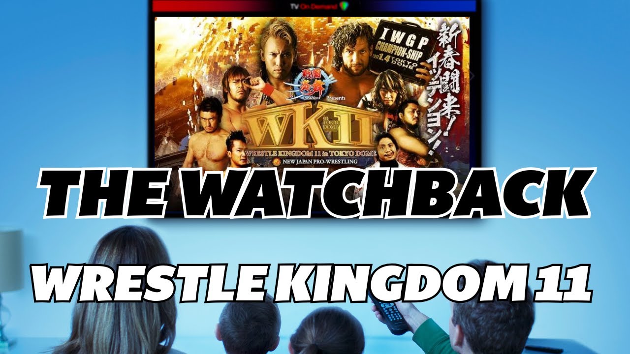 Kenny Omega Vs. Kazuchika Okada I | Wrestle Kingdom 11 Recap | The Watchback