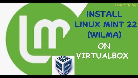 How to Install Linux Mint 22 Wilma on VirtualBox