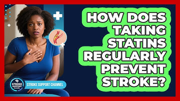 How Does Taking Statins Regularly Prevent Stroke? - Stroke Support Channel