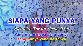 SIAPA YANG PUNYA Karaoke Duet Novita | Tanpa Vocal Pria