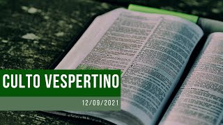 Culto Vespertino - 12/09/21