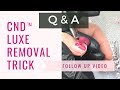 CND LUXE- cool removal trick. Does LUXE last? MY EXPERIENCE and FEEDBACK so far!