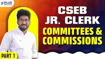 CSEB JUNIOR CLERK COMMITTEES AND COMMISSIONS PART 1 | CSEB EXAM PREPARATION MALAYALAM |iPLUS BANKING