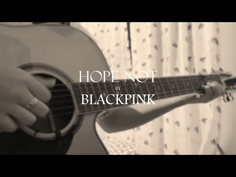 hope not  (tabs) - blackpink