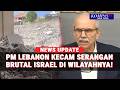 Israel Intensifkan Serangan Udara, PM Lebanon Bereaksi Keras dan Kecam Tindakan Israel!