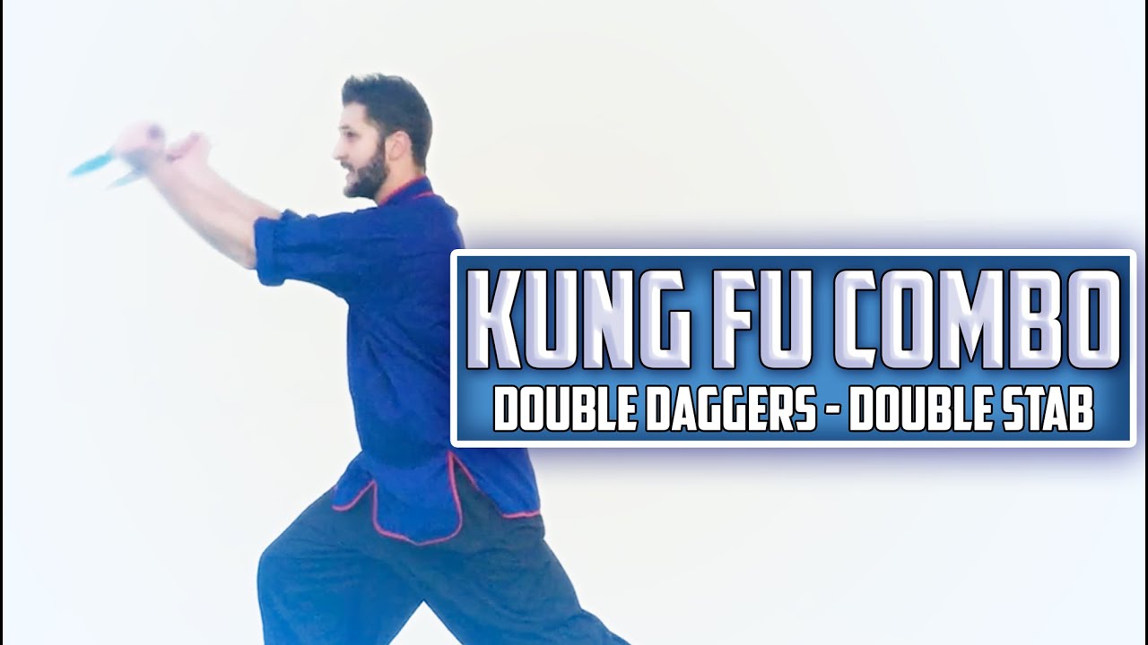 Kung Fu Combo Double Daggers Double Stab YouTube