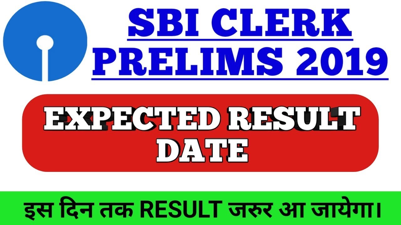 SBI CLERK 2019 || PRELIMS EXPECTED RESULT DATE......