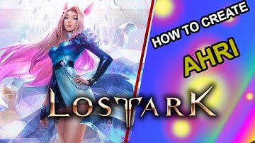 AHRI KDA (LEAGUE OF LEGENDS) | LOST ARK CHARACTER CREATION