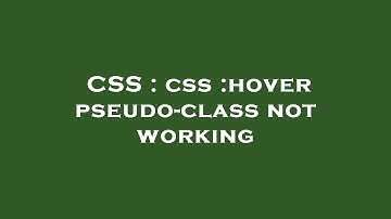 CSS : css :hover pseudo-class not working