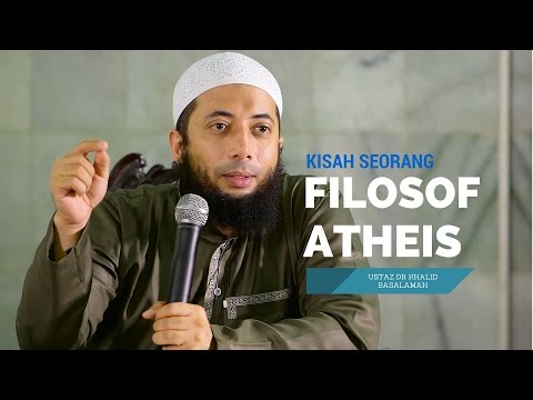 Kisah Filosof Atheis   Ustadz DR Khalid Basalamah MA