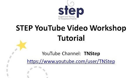 STEP YouTube Video Workshop Series Tutorial REVISED