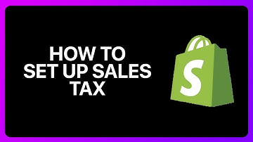 How To Set Up Sales Tax On Shopify Tutorial