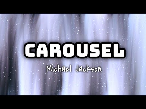 Michael Jackson - Carousel (Lyrics)