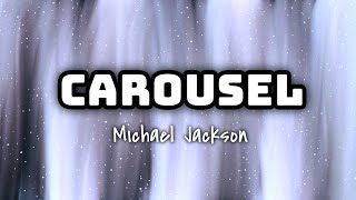 Michael Jackson - Carousel (Lyrics)