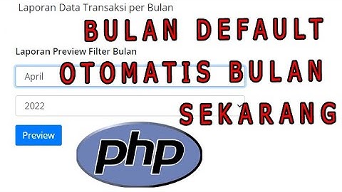 Tutorial Cara Menampilkan Default Nama Bulan Sekarang dengan PHP