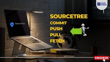 3. SourceTree  Commit Push Pull Fetch