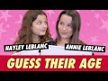 Annie and Hayley LeBlanc - Guess Their Age